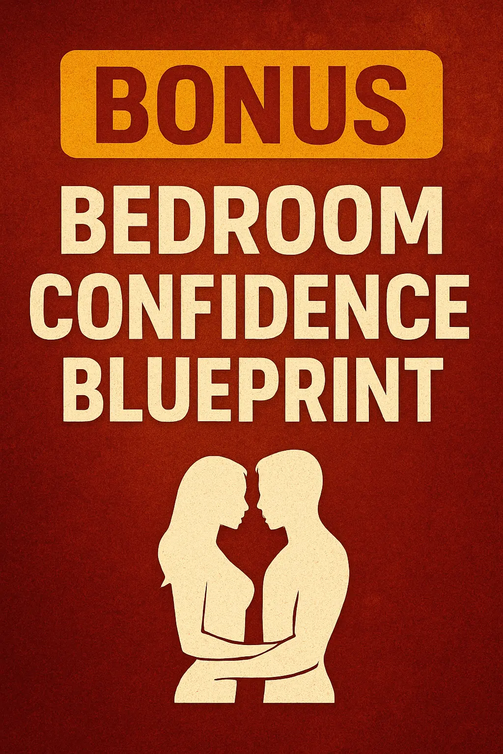 Bedroom Confidence Blueprint Booster XT Bonus 2 Confidence Guide